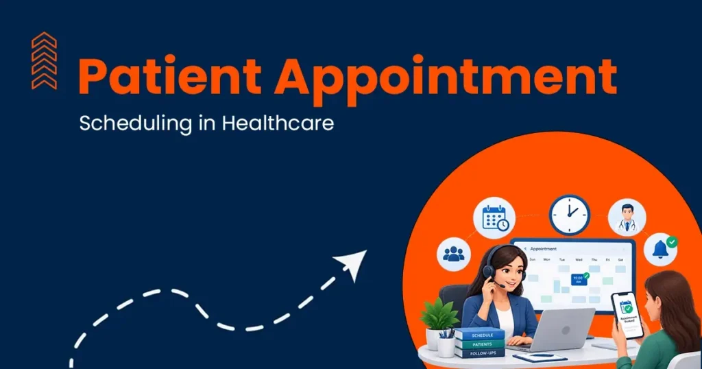 Patient Appointment Scheduling in Healthcare