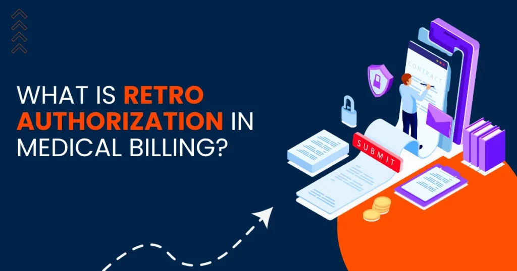 Retro Authorization in Medical Billing