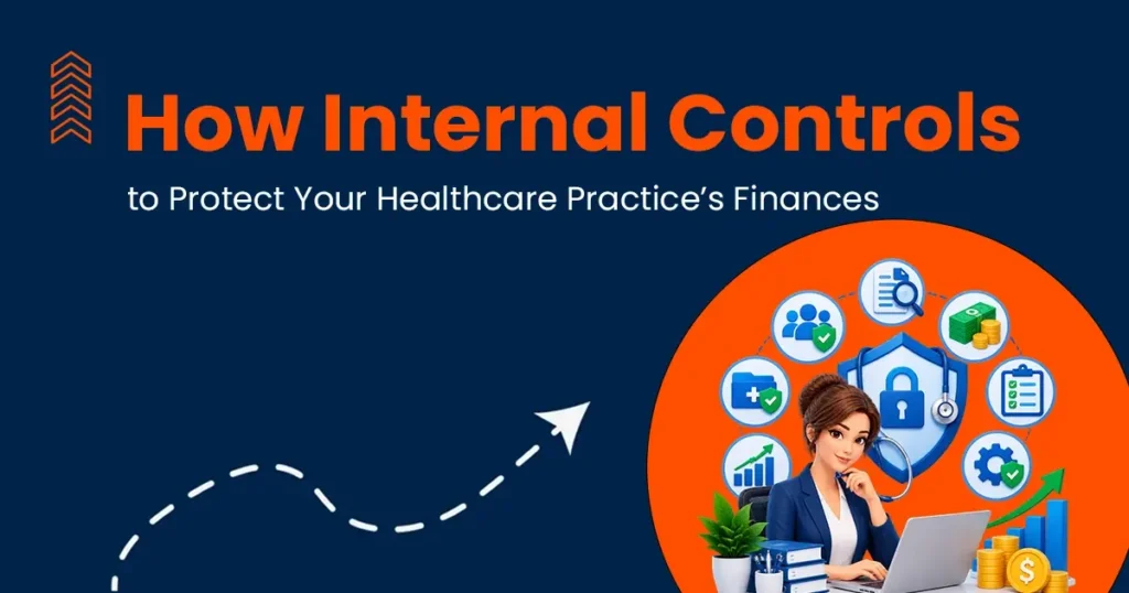 How Internal Controls to Protect Your Healthcare Practice’s Finances