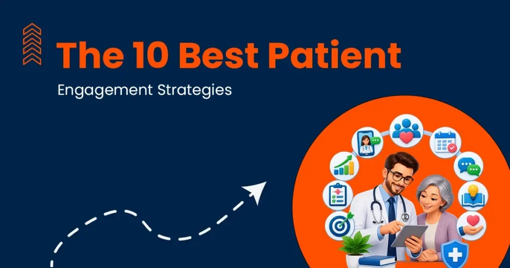 The 10 Best Patient Engagement Strategies