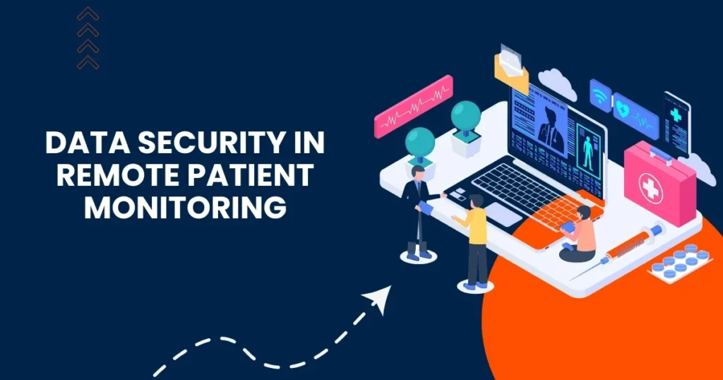 Data Security in Remote Patient Monitoring