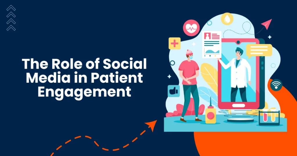 The Role of Social Media in Patient Engagement