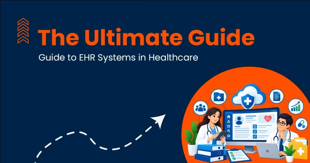 The Ultimate Guide to EHR Systems in Healthcare