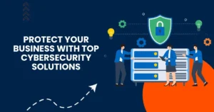 protect-your-business-with-top-cybersecurity-solutions