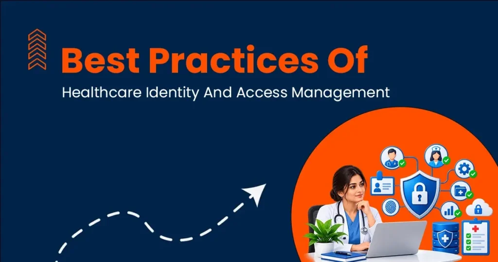 Best Practices Of Healthcare Identity And Access Management