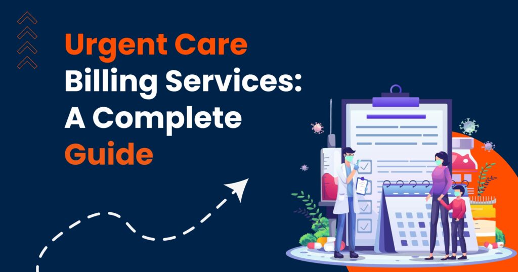Urgent Care Billing Services A Complete Guide